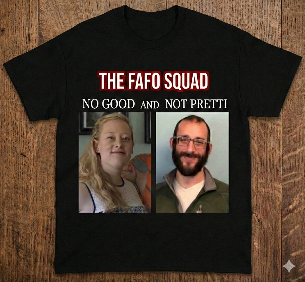 The FAFO Squad: No Good & Not Pretti T-Shirt