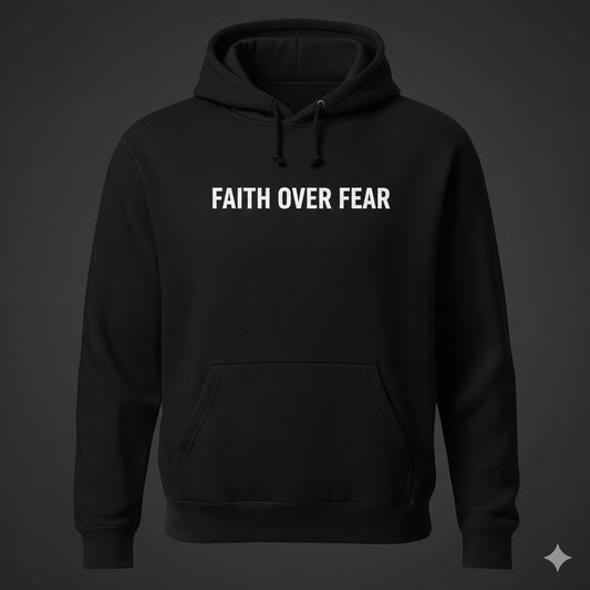 Faith Over Fear Hoodie | Inspirational Christian Pullover