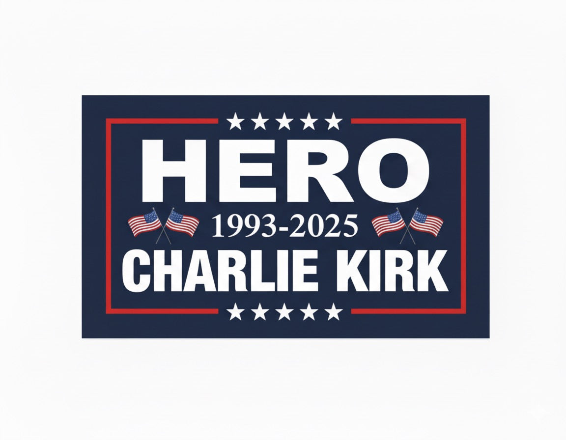 Charlie Kirk Hero Yard Signs