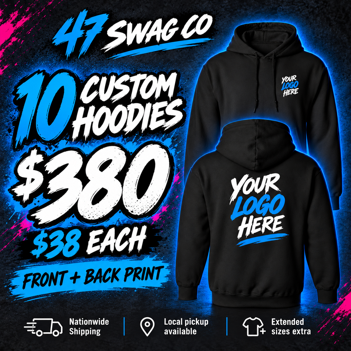 10 custom hoodies for $380, $38 each. Front and back print. Extended sizes extra.