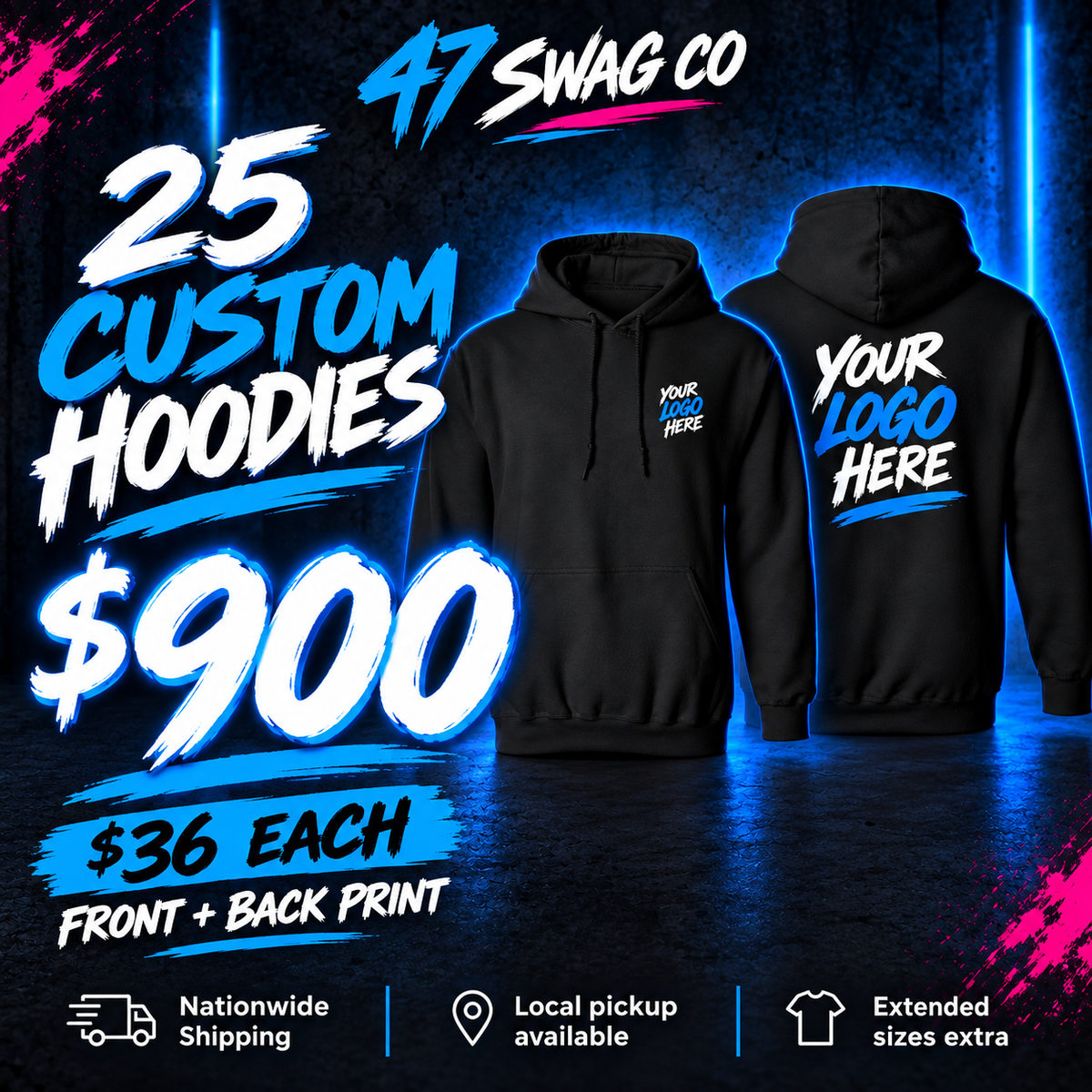 25 custom hoodies for $900, $36 each. Front and back print. Extended sizes extra.