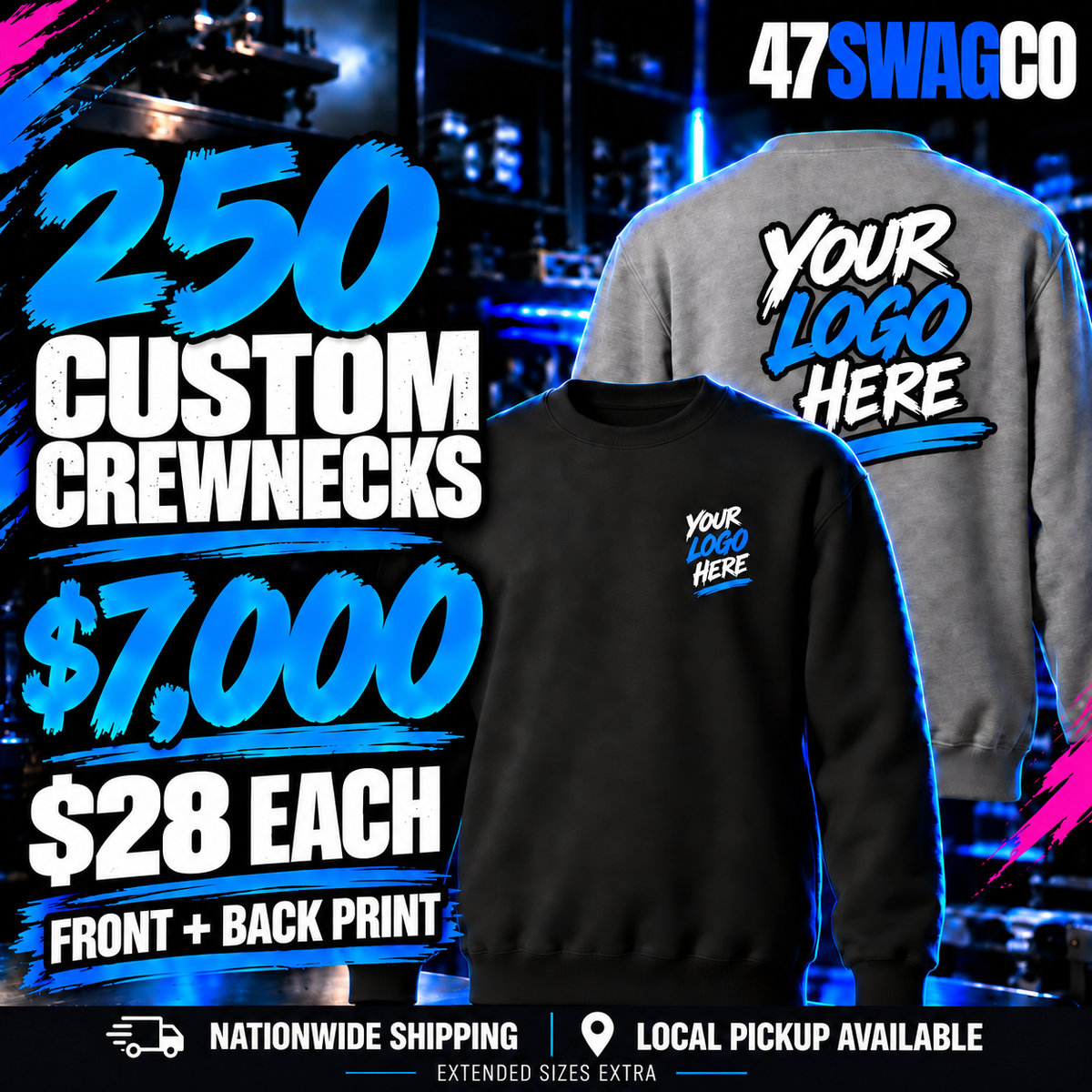250 custom crewneck sweatshirts for $7,000, $28 each. Front and back print. Extended sizes extra.