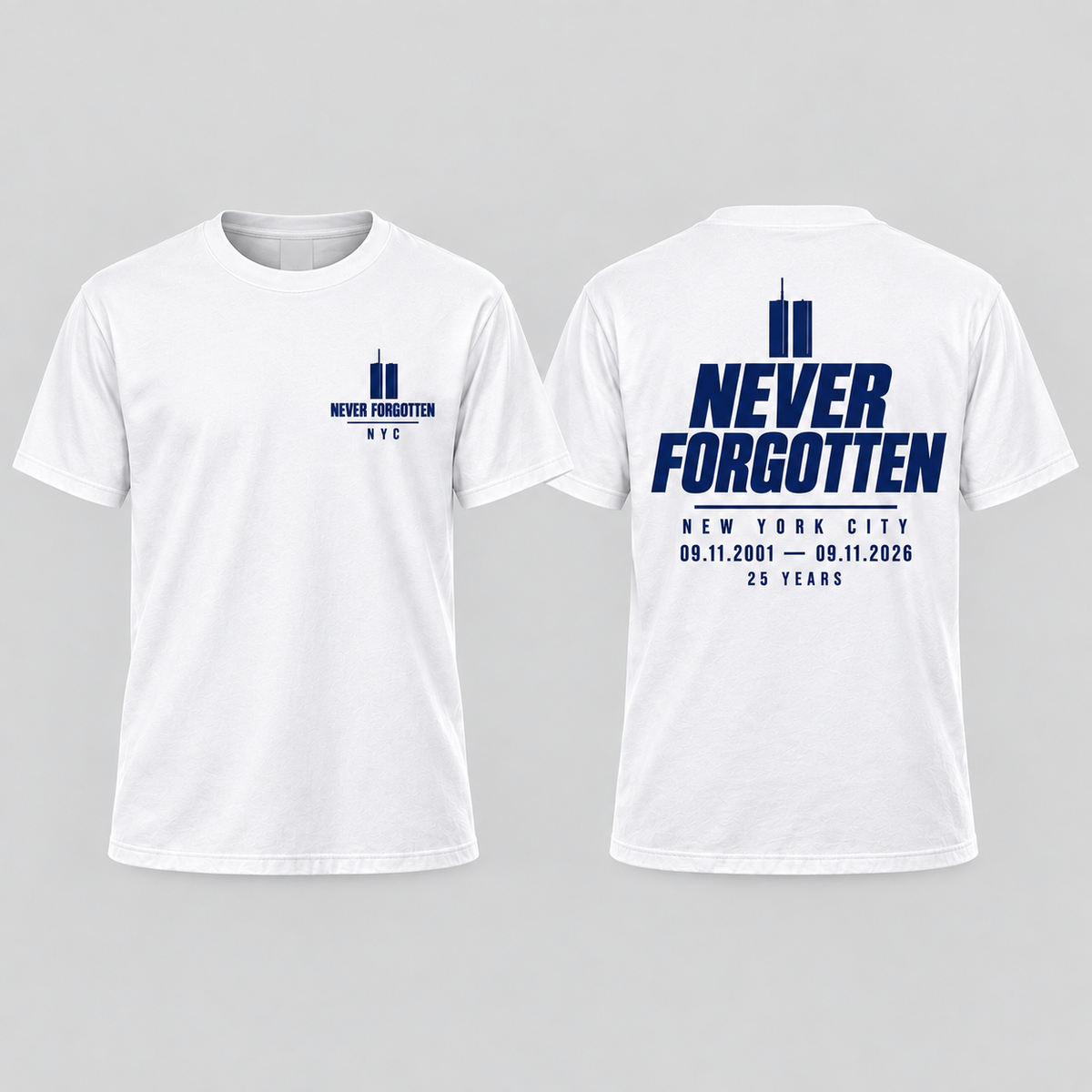 Never Forgotten / NYC memorial T-Shirt — white front and back