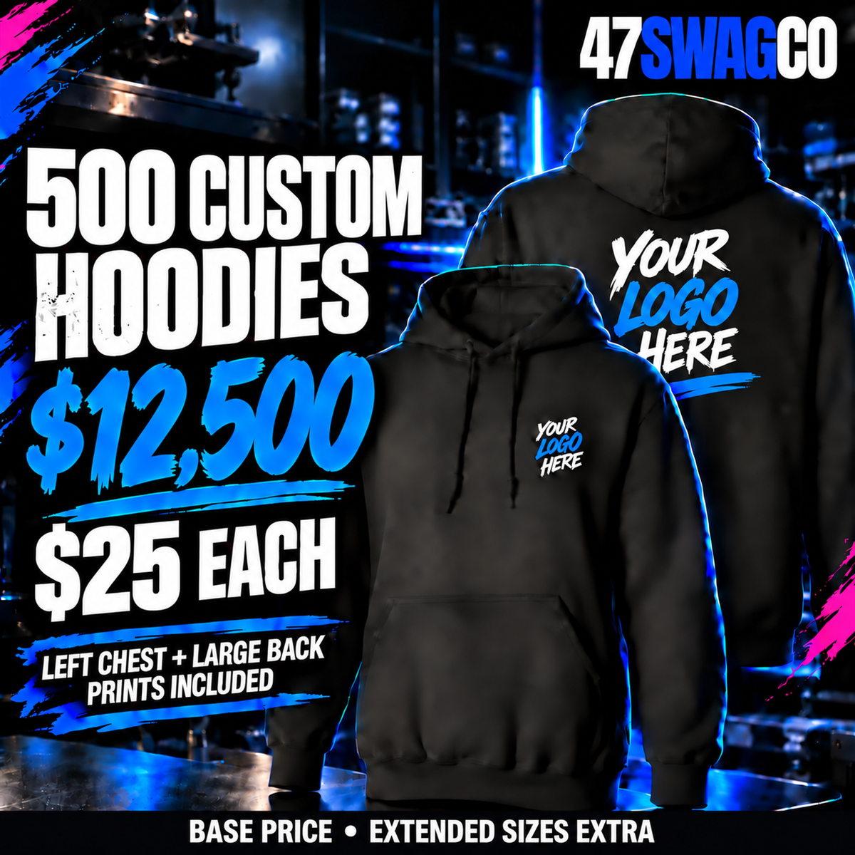 500 custom hoodies — $12,500 total, $25 each base price. Left chest and large back sample prints included. Extended sizes extra.