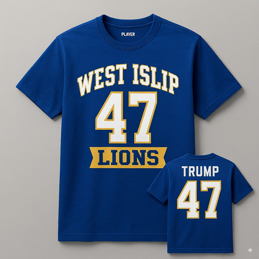 🚨 Exclusive! 🚨 West Islip Lions & Trump 47 Royal Blue Fan Tee - Make a Statement!
