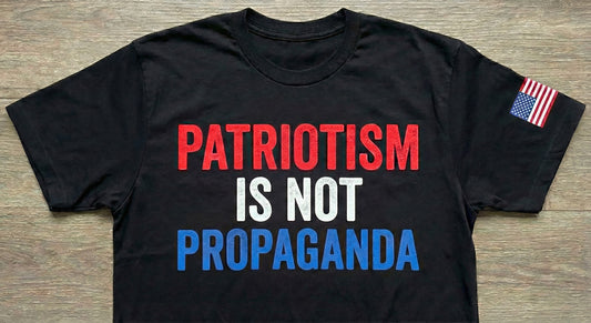 Patriotism Is Not Propaganda T-Shirt