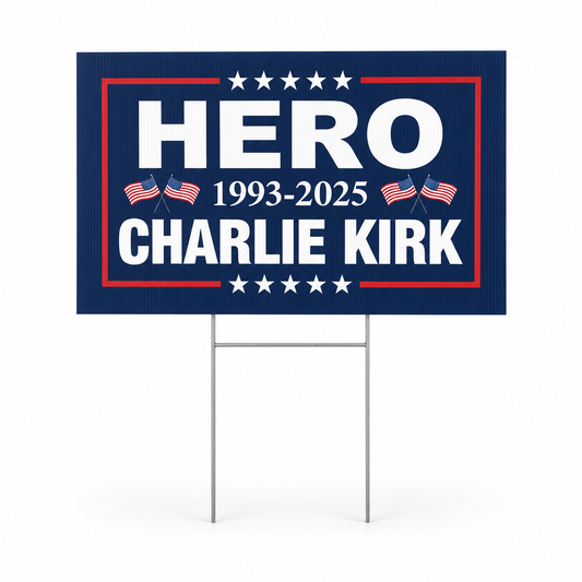 Charlie Kirk Hero Yard Signs — studio product view