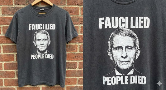 Fauci Lied People Died" Graphic T-Shirt | Vintage Distressed Statement Tee