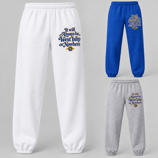 West Islip or Nowhere Always Script Adult Sweatpants; Royal, White, Sport Grey; product comparison views