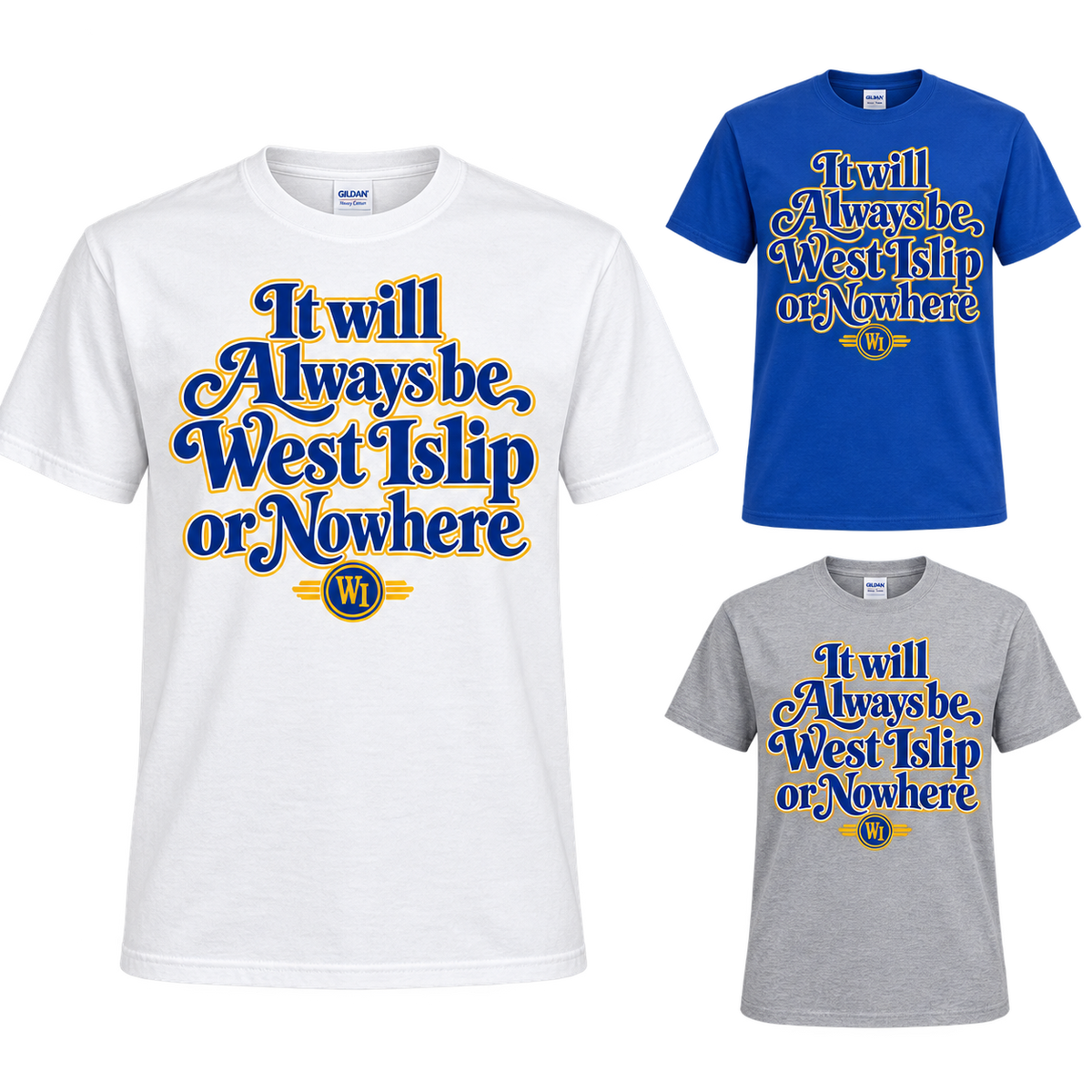 West Islip or Nowhere Always Script Cotton Tee; Royal Blue, Sport Gray, White; product comparison views