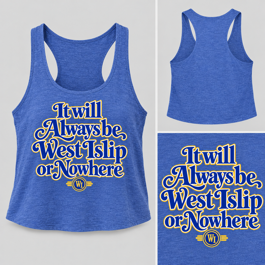 West Islip or Nowhere Always Script Women's Cropped Racerback Tank; Heather True Royal; product comparison views