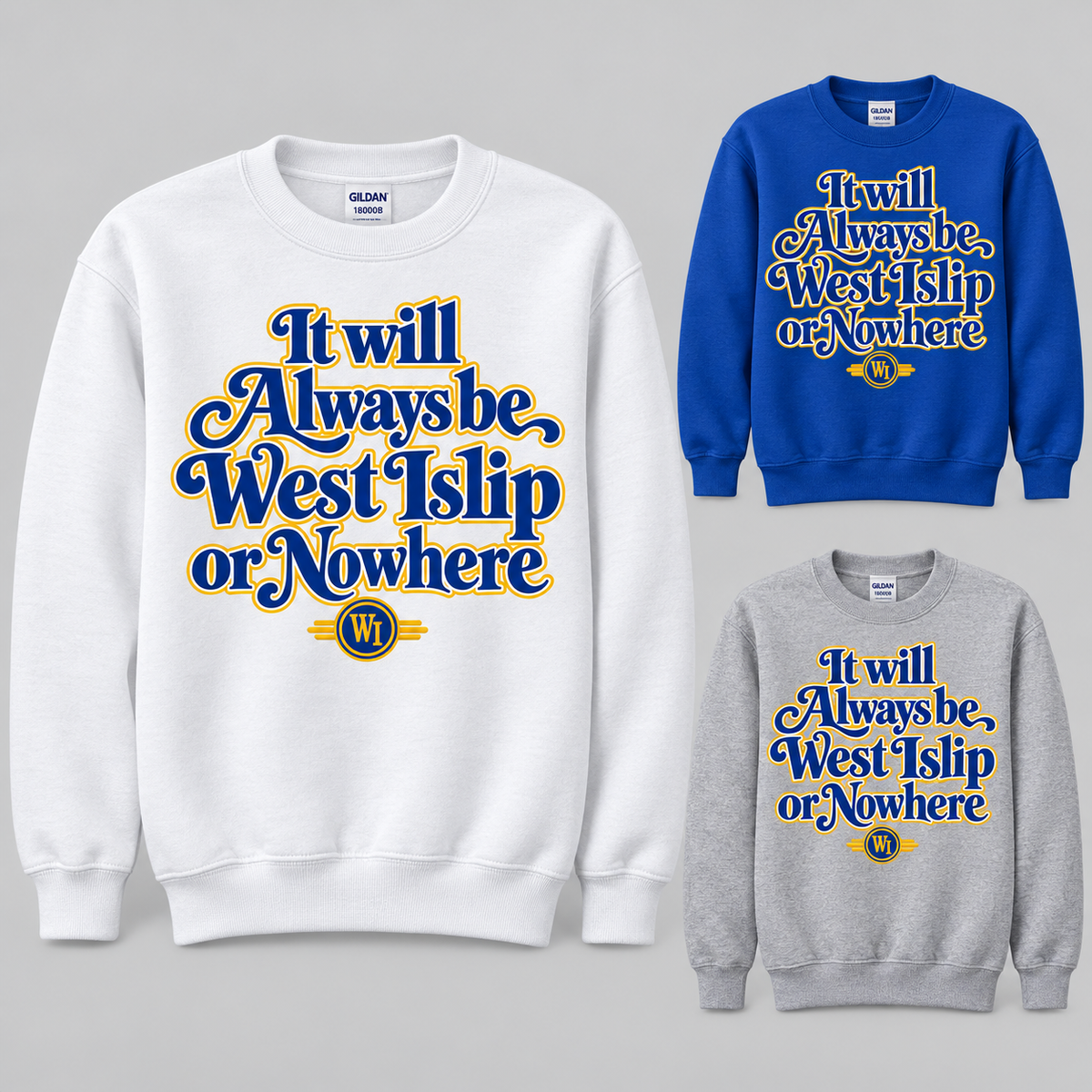 West Islip or Nowhere Always Script Youth Crewneck Sweatshirt; Royal Blue, Sport Gray, White; product comparison views